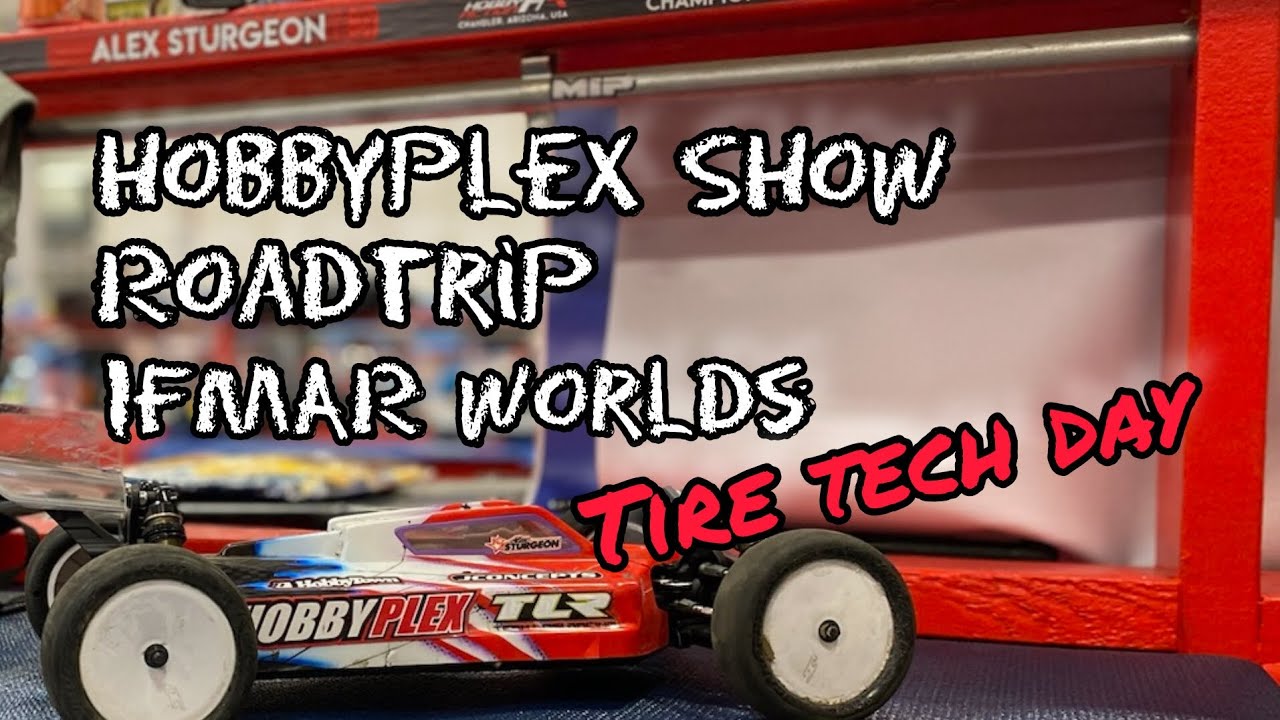 HobbyPlex Show Roadtrip - 2023 IFMAR Worlds - Day 1 - Pit Walk and Tire Tech
