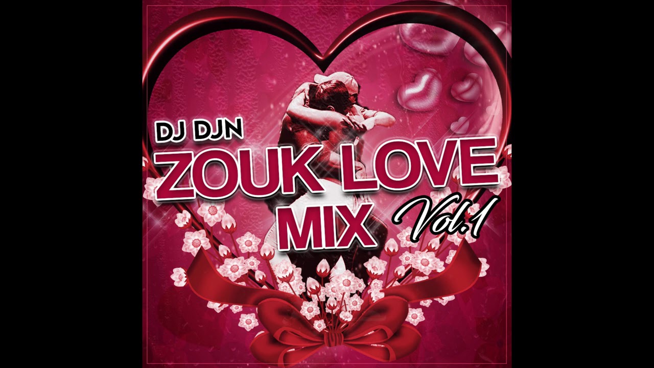 Zouk Love Mix Vol.1 | DJ DJN