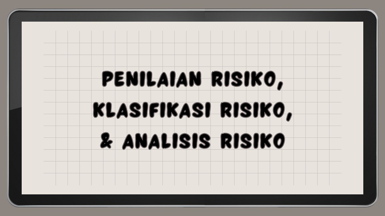 Penilaian dan Analisis Risiko - Kelompok 1 (TKMR F)