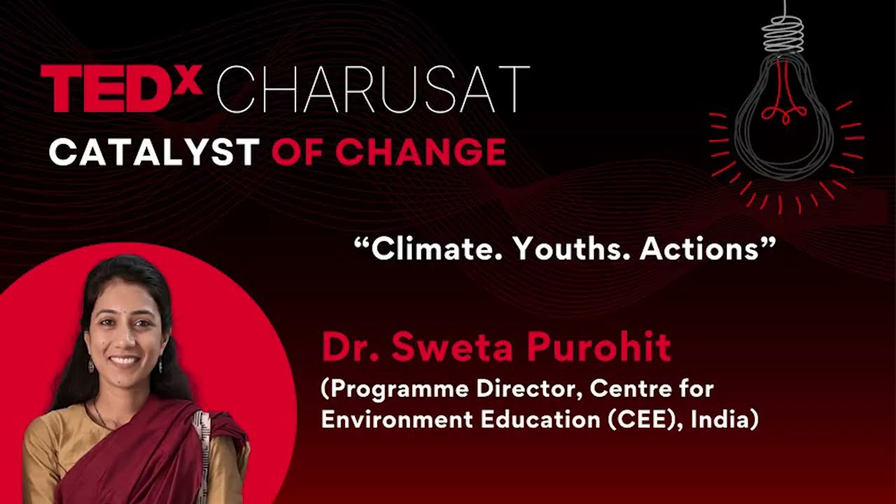 Climate. Youths. Actions. | Sweta Purohit | TEDxCHARUSAT