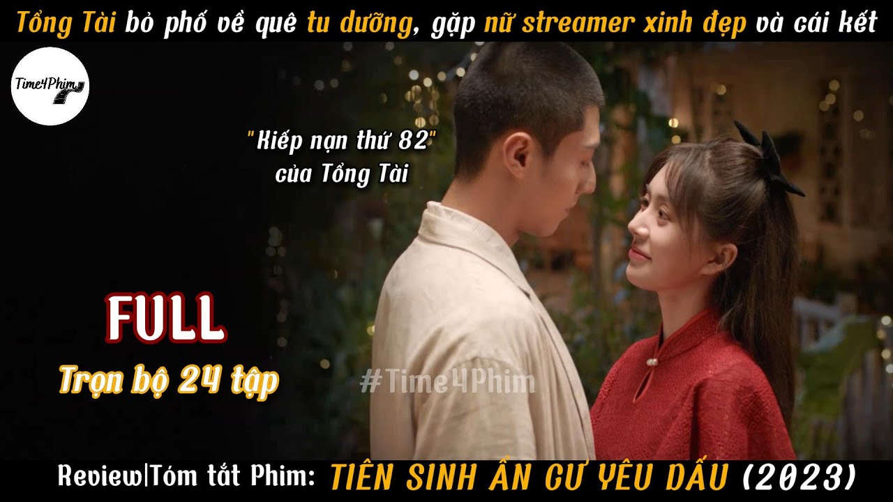 Review Phim: Kiếp Nạn Thứ 82 Của Tổng Tài Khi Lên Núi Tu Dưỡng, Trồng Trà | Tiên Sinh Ẩn Cư Yêu Dấu