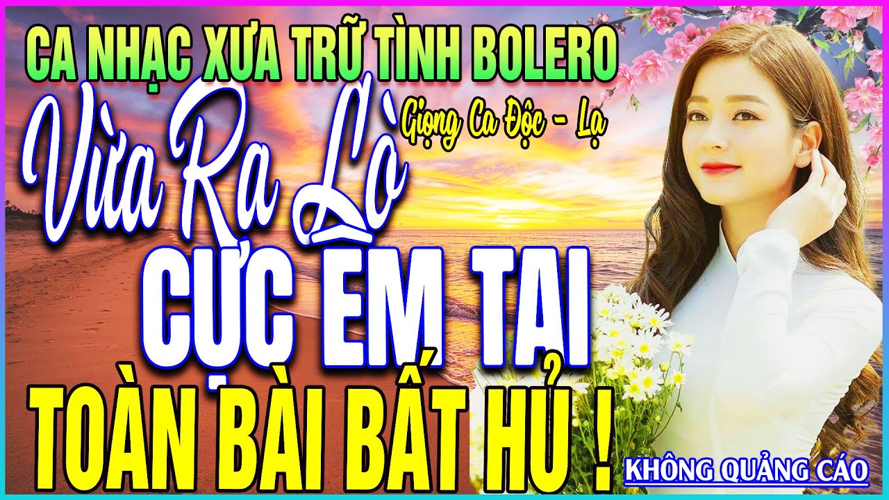 LK 228 Bài Ca Nhạc Trữ Tình BOLERO ĐẶC BIỆT HAY➤TOÀN BÀI BẤT HỦ - VỪA MỚI RA LÒ CỰC ÊM TAI