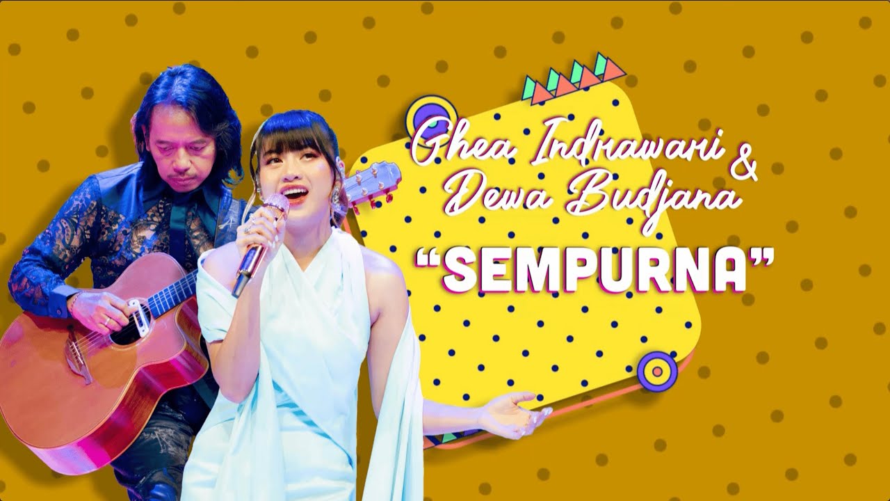 Ghea Indrawari & Dewa Budjana - Sempurna | Coklat Dilan Stage
