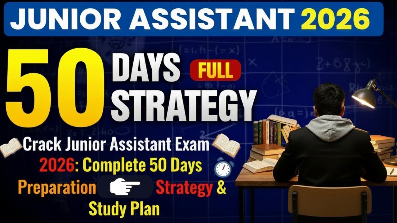 Junior Assistant Syllabus 2025: Complete 50 Days Preparation Strategy & Study Plan