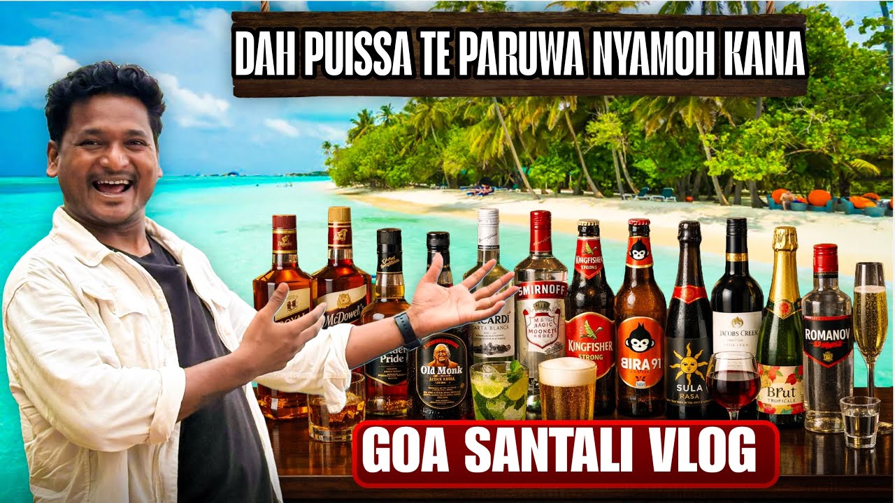 DAH PUISSA TẾ PARUWA NYAMOH KANA GOA RE || GOA SANTALI VLOG 