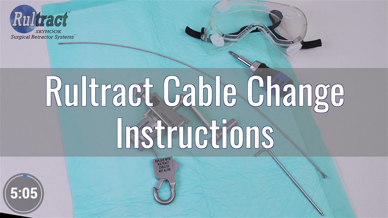 Rultract Skyhook Surgical Retractor System Cable Change Instructions