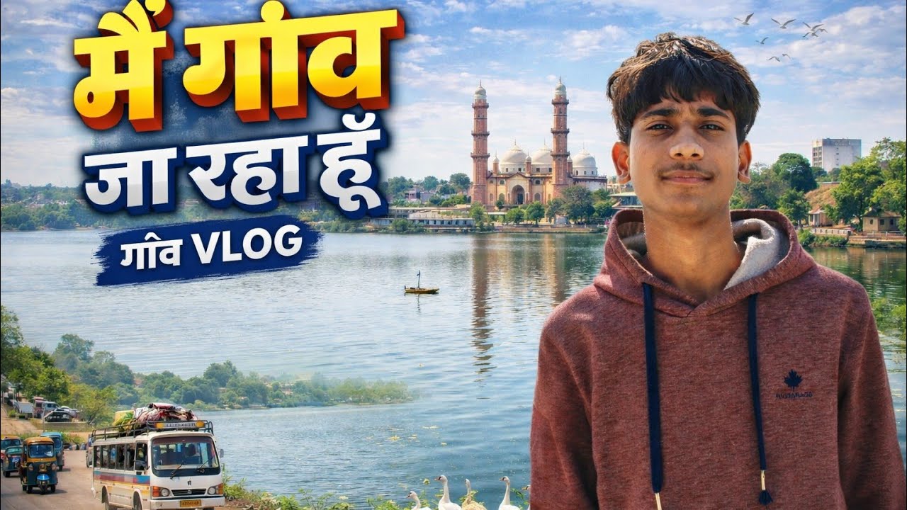 Bhopal to village vlog 