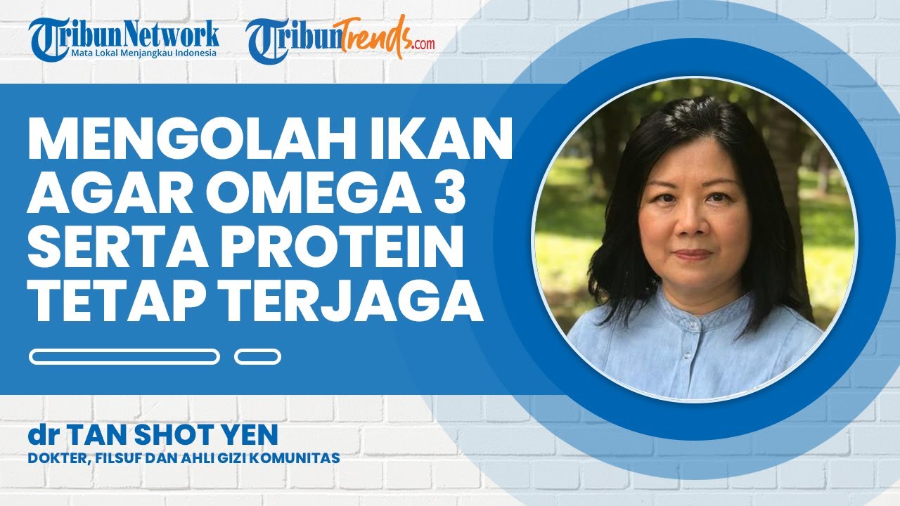 Tips Mengolah Ikan dari dr Tan agar Protein serta Omega 3 Tetap Baik