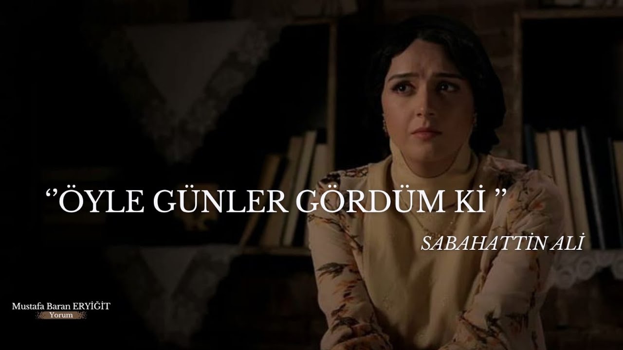 Sabahattin Ali | Öyle Günler Gördüm Ki {Şiir)