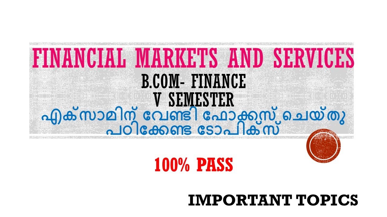 CALICUT UNIVERSITY | FINANCIAL MARKETS AND SERVICES | VTH SEM | FINANCE | BCOM | IMPORTANT TOPICS