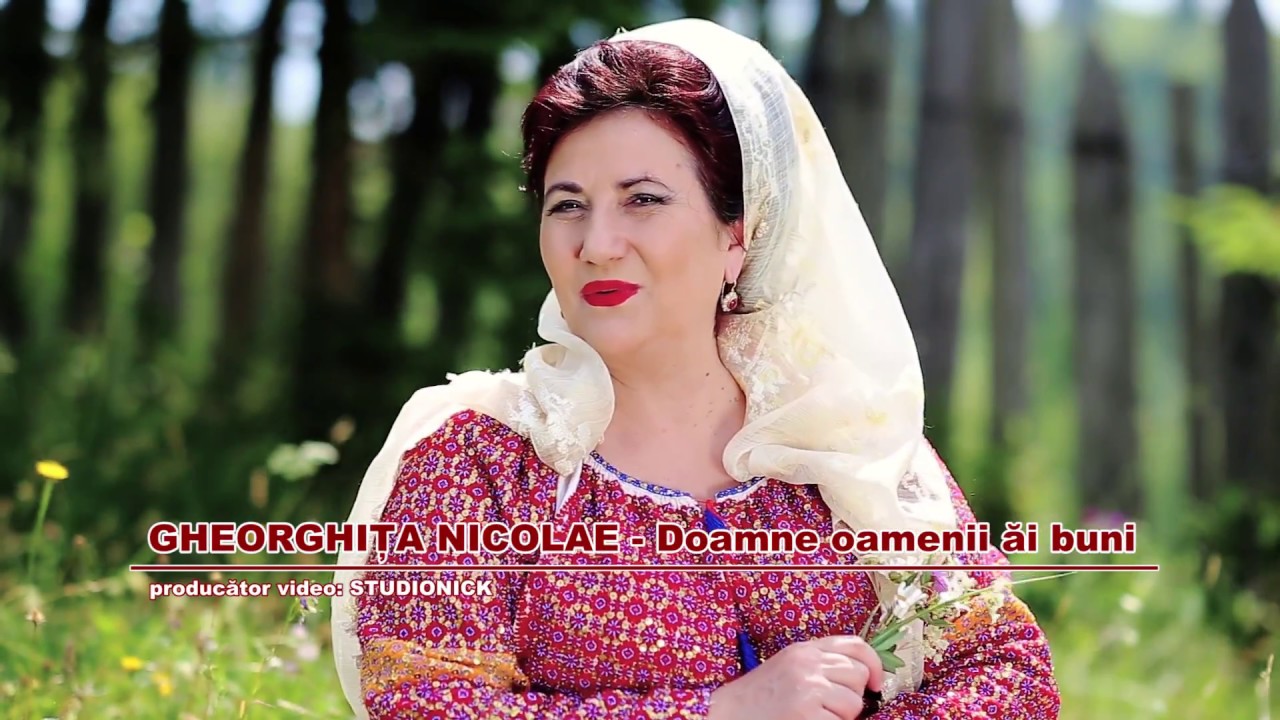 Gheorghita Nicolae -  Doamne oamenii ai buni CLIP NOU 2017