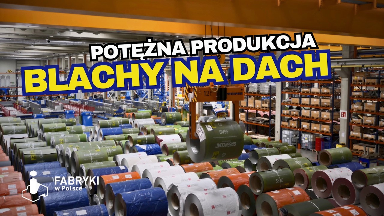 Jak powstają systemowe POKRYCIA DACHOWE z BLACHY? - Fabryki w Polsce