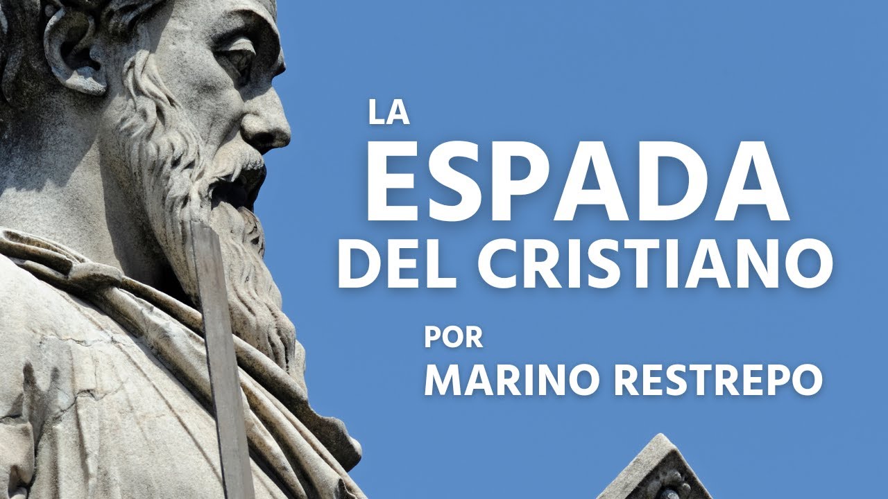 La Espada del Cristiano por Marino Restrepo. Viernes 5 mayo 2023.