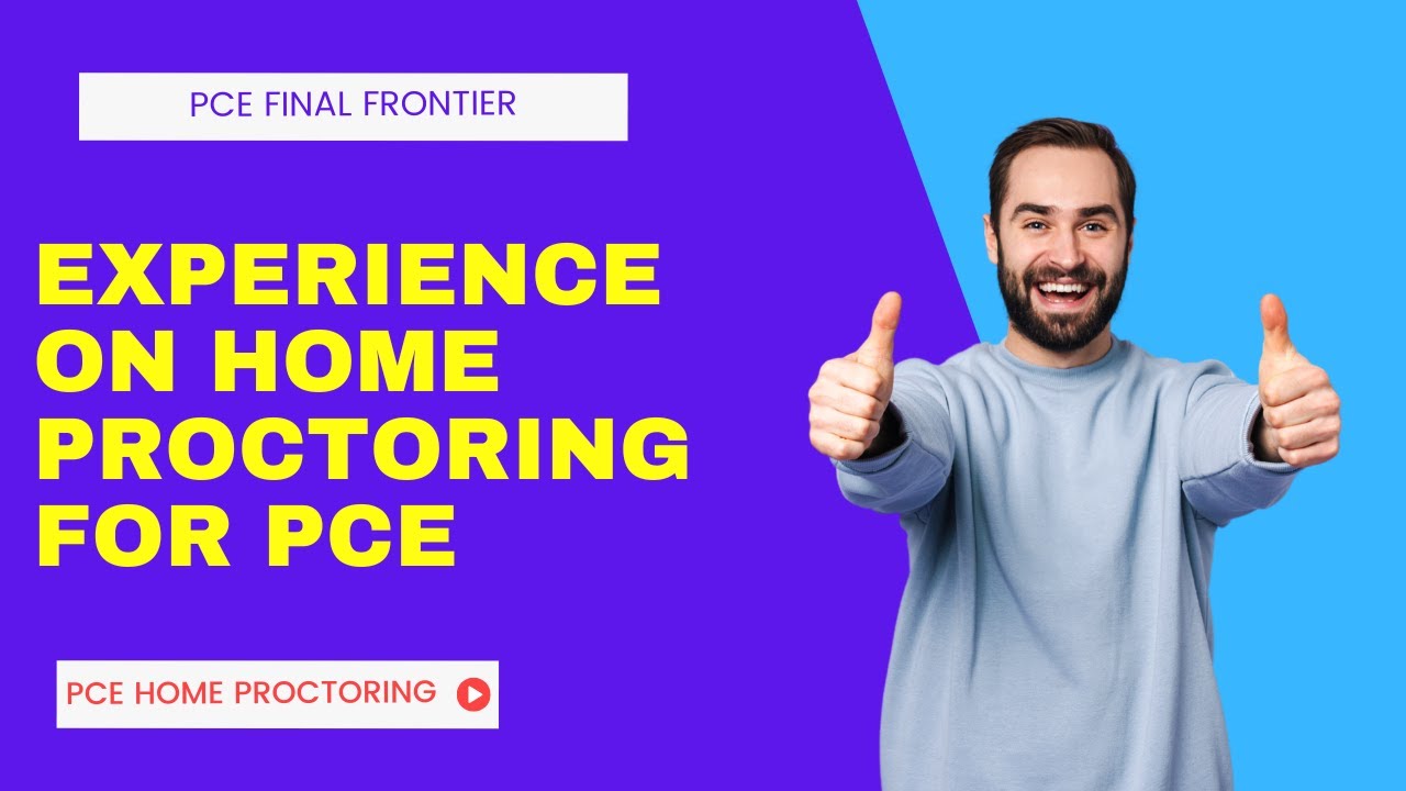 Home Proctoring For PCE Exam: Experience Shared Through One Of Our Students From Kuwait | PCEFF