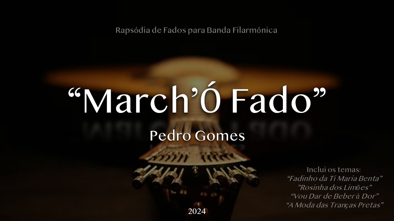 “March’Ó Fado” - Pedro Gomes (Rapsódia de Fados para Banda Filarmónica)