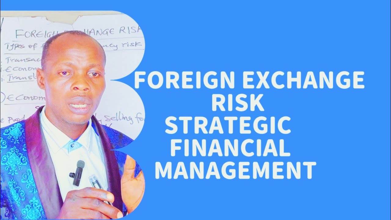 Foreign Exchange Risk (Strategic Financial Management) ACCA, CPA ,ICAN, ICAEW ,CFA, ICAG, ZICA