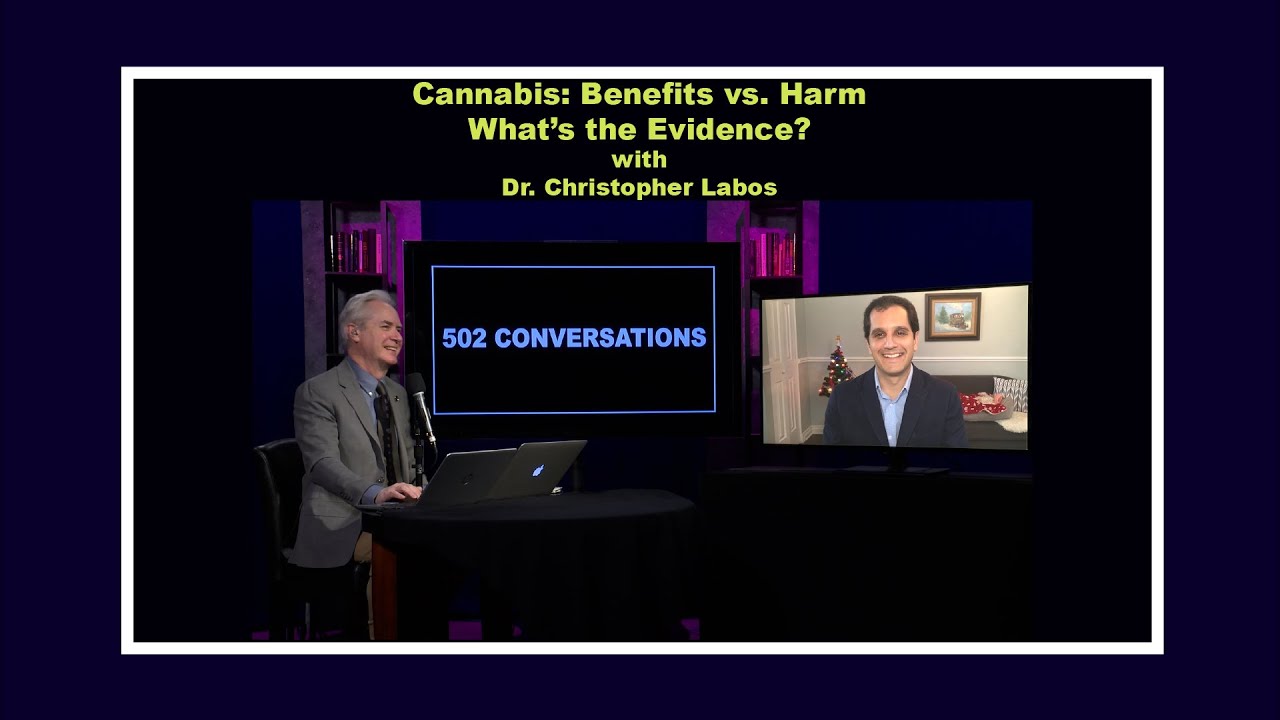 Cannabis: Benefits vs. Harm - What's the Evidence? with Dr. Christopher Labos