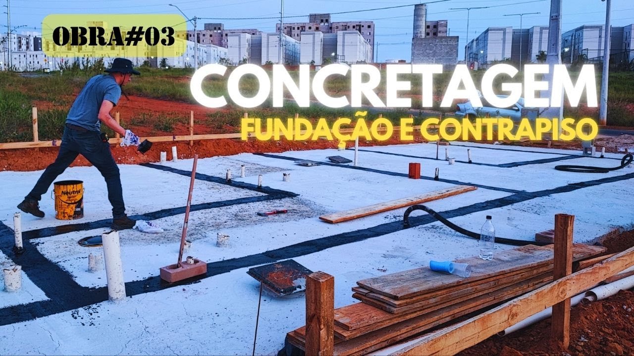 CONCRETAGEM da Fundação e Contrapiso - Diário de obra #03