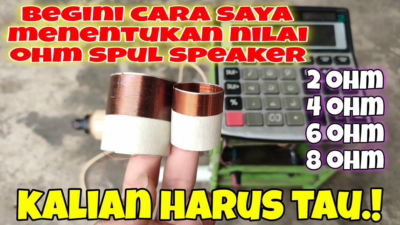 Cara menentukan OHM spul speaker