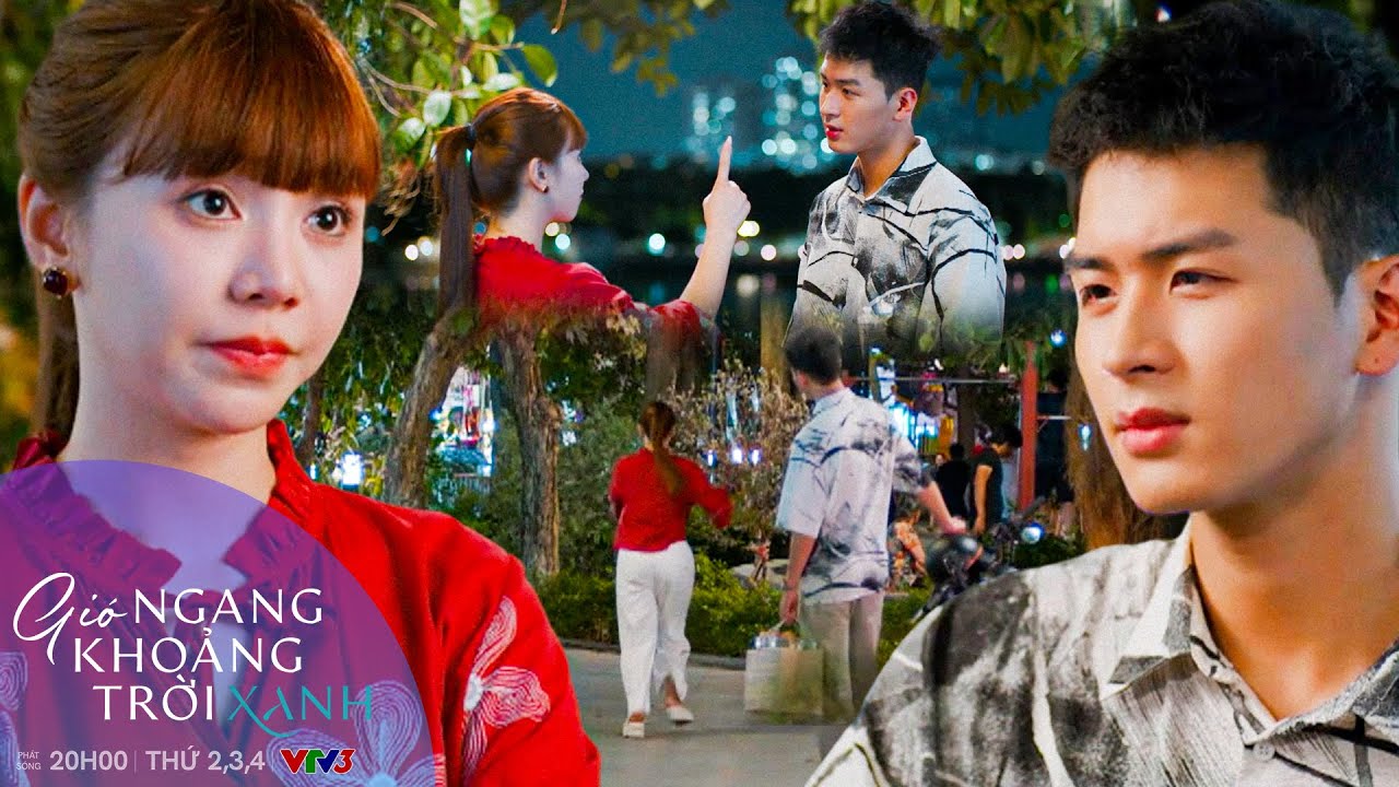 GIÓ NGANG KHOẢNG TRỜI XANH TẬP 33 | Lam không muốn có mối quan hệ khác với Trai Trẻ | VFC OFFICIAL