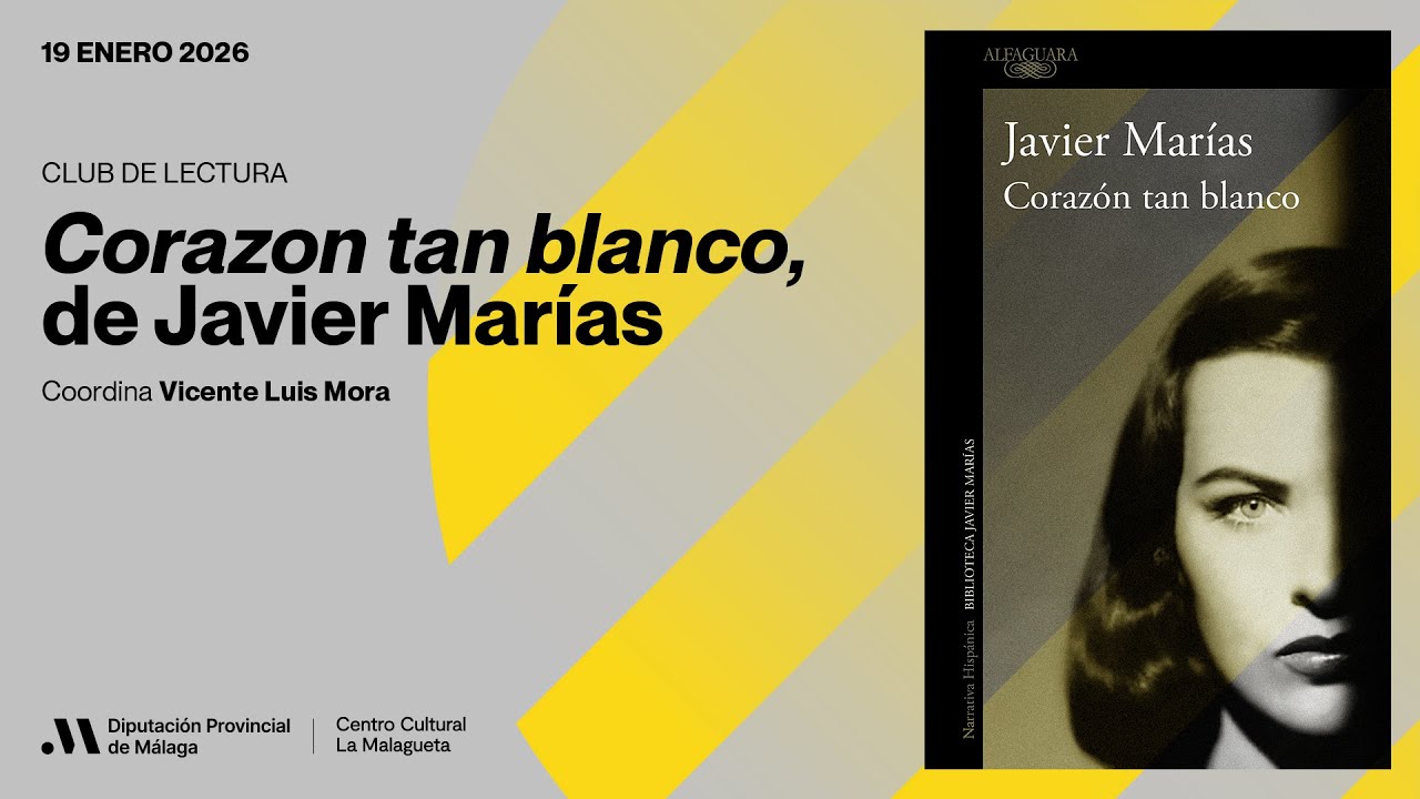 CLUB DE LECTURA con Vicente Luis Mora: Corazón tan blanco de Javier Marías