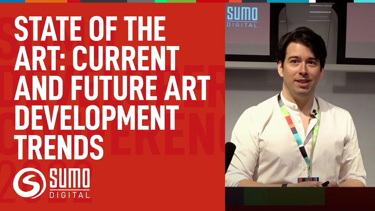 State of the Art: Current and Future Art Development Trends | Sumo Digital #SDC2022