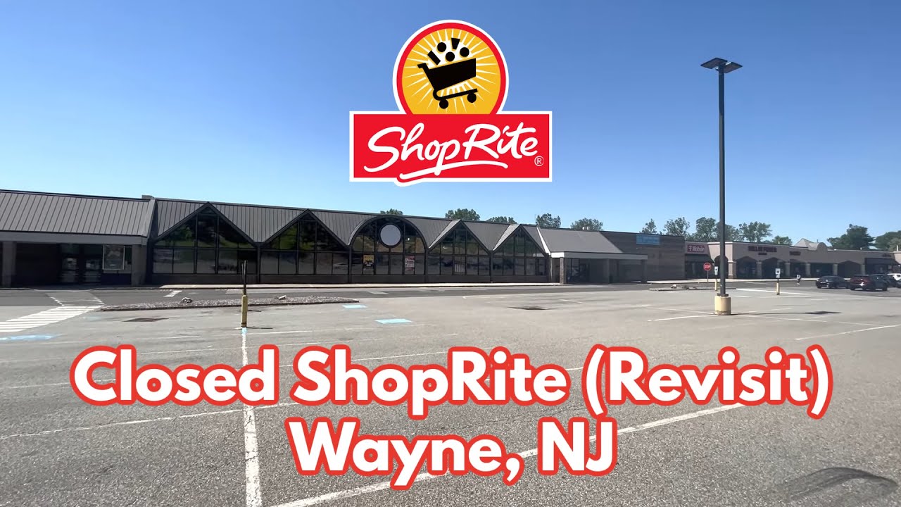 Revisit of the Closed ShopRite in Wayne, NJ