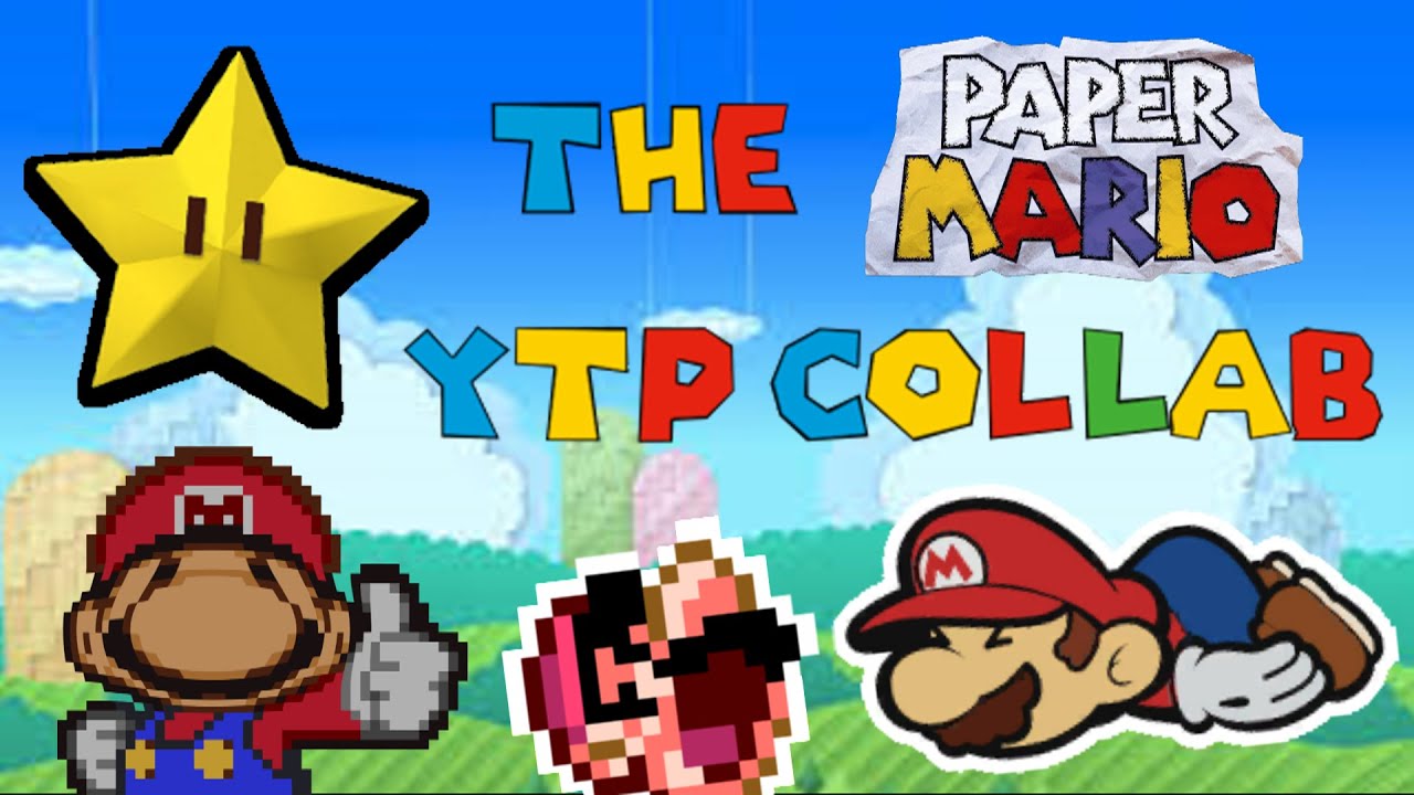 The Paper Mario YTP Collab
