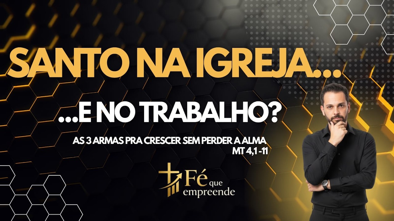 Santo na igreja... E no trabalho?
