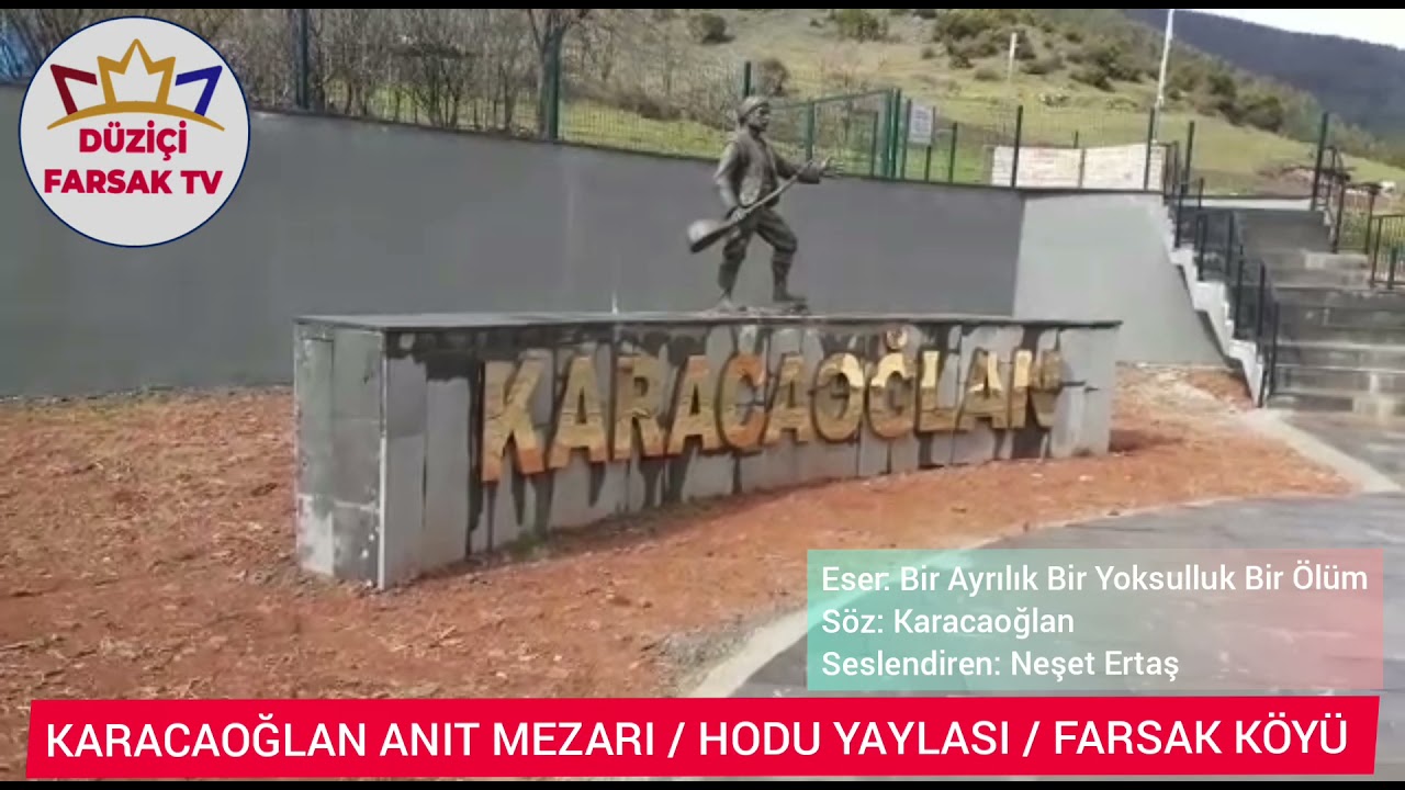 KARACAOĞLAN ANIT MEZARI / HODU YAYLASI / FARSAK KÖYÜ / DÜZİÇİ / OSMANİYE
