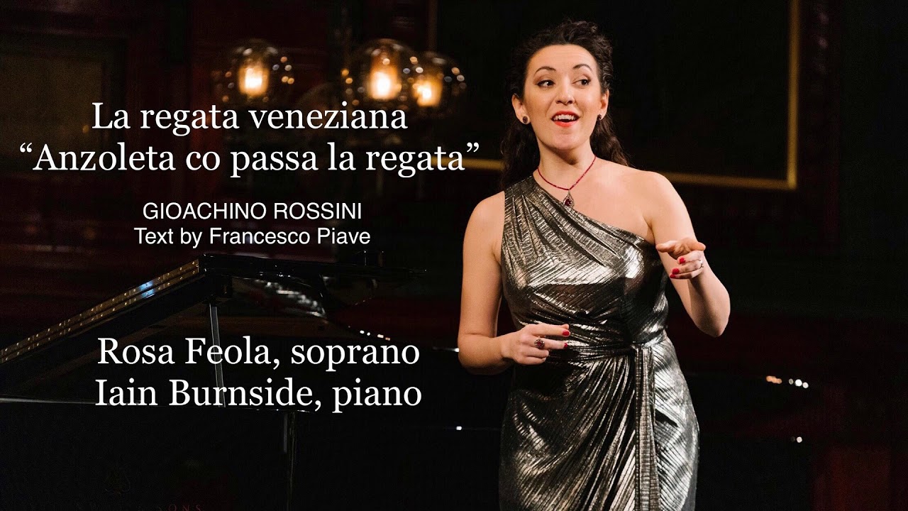 Rosa Feola - La regata veneziana: “Anzoleta co passa la regata” (Rossini)