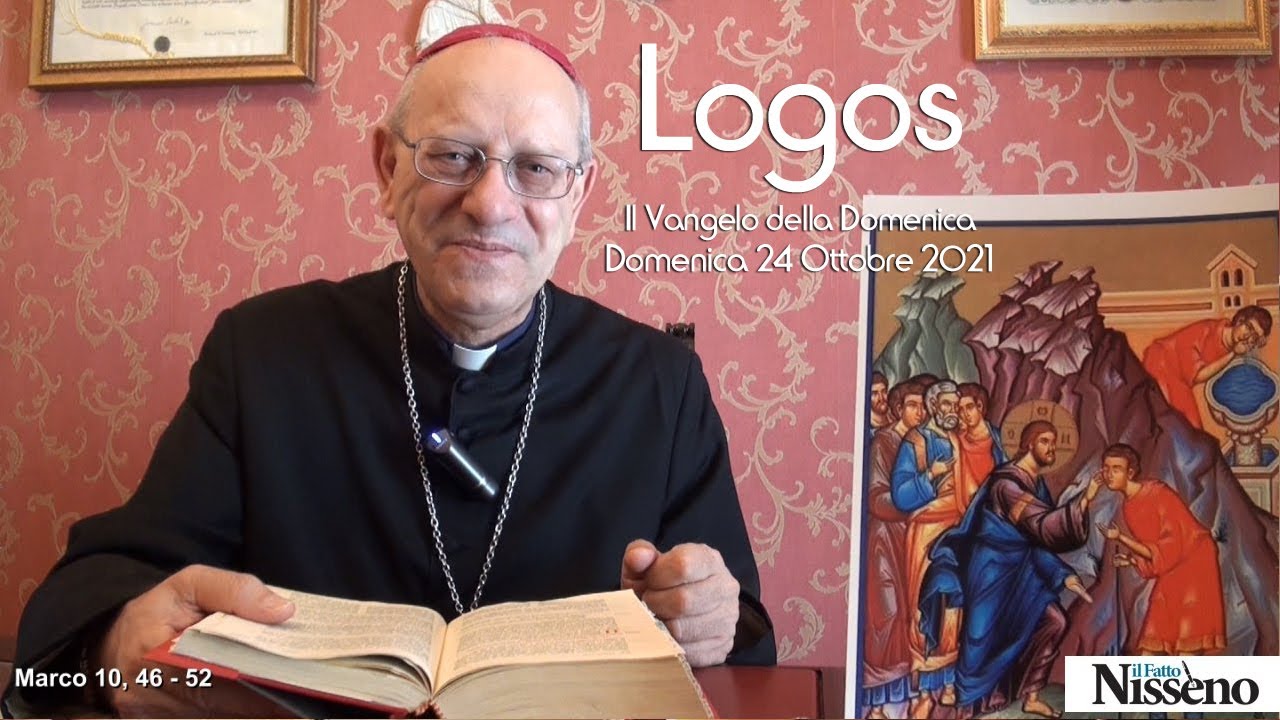 LOGOS Il Vangelo della Domenica - 24 Ottobre 2021