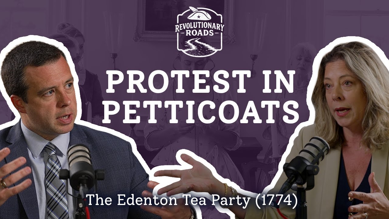 Episode 2: Protest in Petticoats – The Edenton Tea Party (1774)