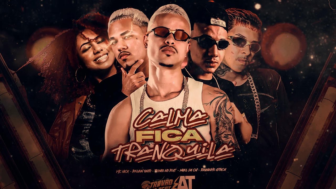 CALMA FICA TRANQUILA - TROVÃO NO BEAT - BIELZIN OXATO - MAEL DA CN - BRUNINHO ASTUCIA |MC NICK