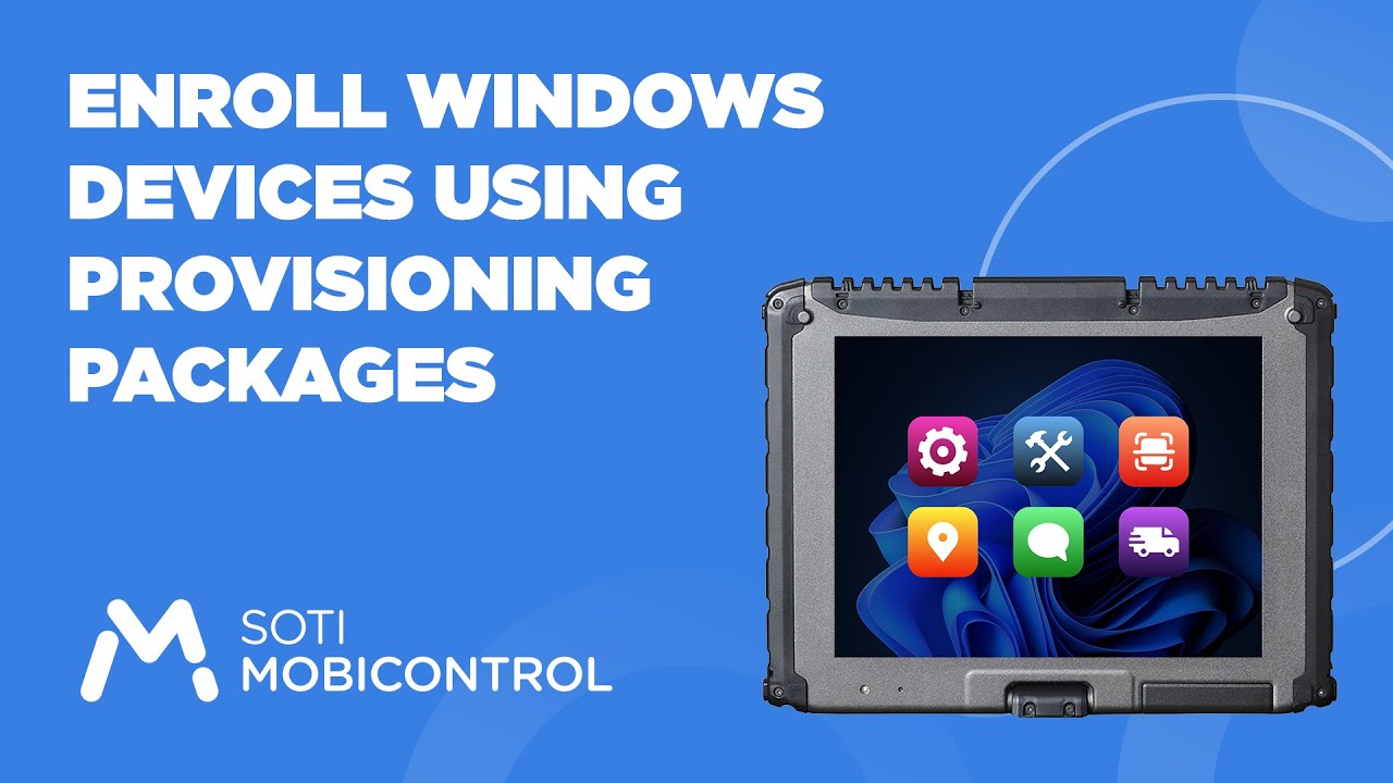 Enroll Windows Devices Using Provisioning Packages in SOTI MobiControl