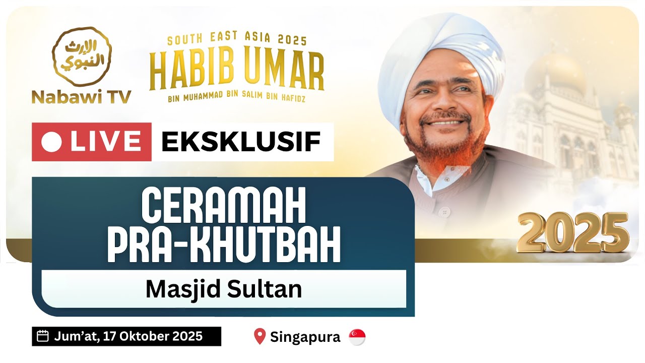 🔴LIVE CERAMAH PRA KHUTBAH - Rihlah Habib Umar bin Hafidz, Masjid Sultan - Singapore 2025 | Nabawi TV