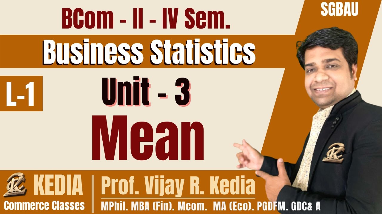BCom II Year 4th Sem | Business Statistics | Unit 3 Mean | Kedia Commerce Classes | SGBAU L1