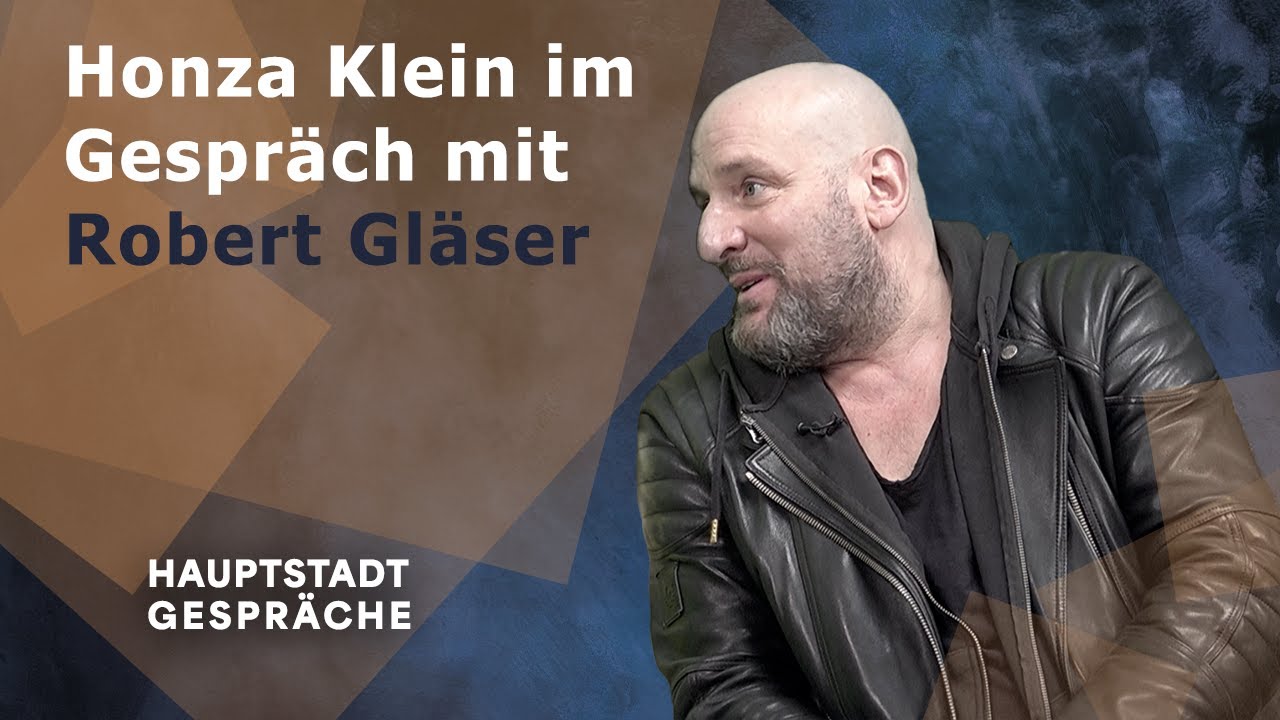 Hauptstadtgespräche - Honza Klein im Gespräch mit Robert Gläser