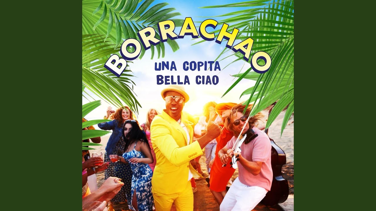 Borrachao. Una Copita. Bella Ciao