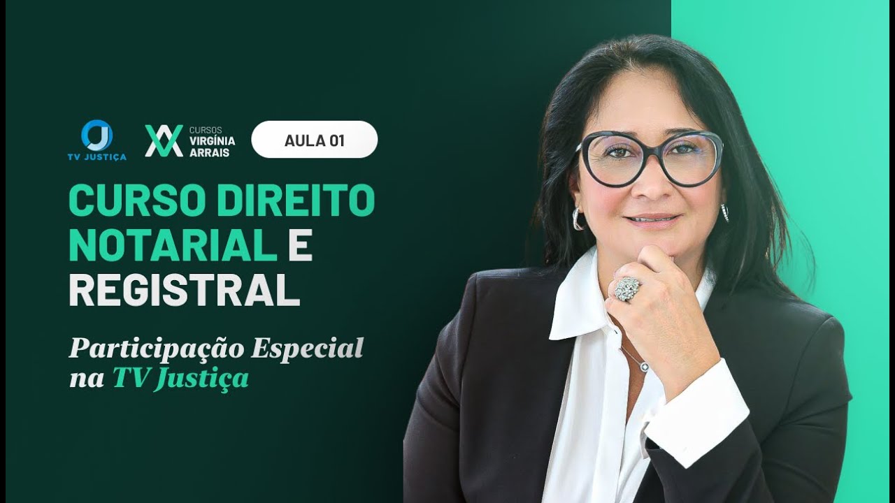 Aula 1 - Curso Direito Notarial e Registral - TV Justiça