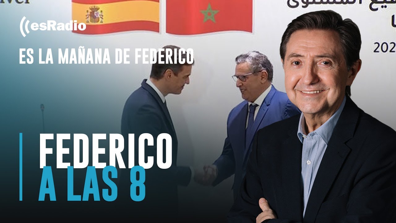 Federico a las 8: Rid&iacute;culo de S&aacute;nchez durante la cumbre hispano-marroqu&iacute;