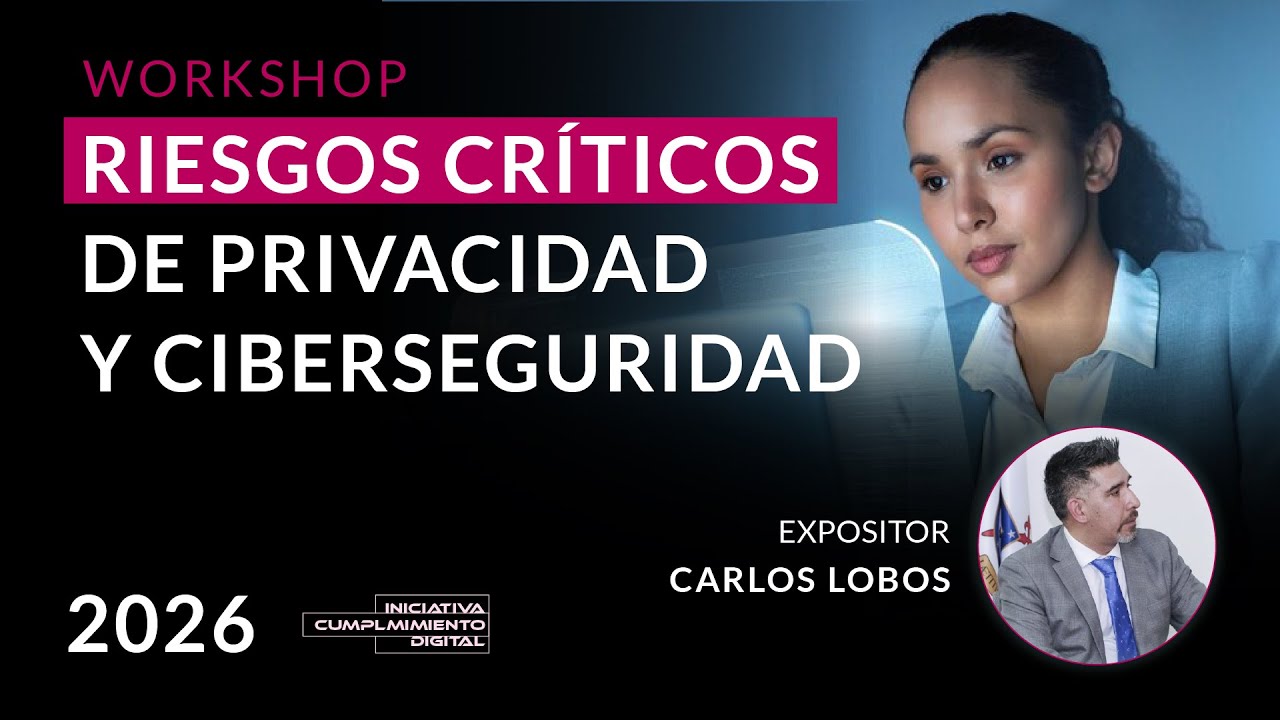 Riesgos Críticos de Privacidad y Ciberseguridad - Iniciativa de Cumplimiento Digital Avanzado