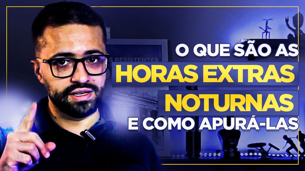 DESCUBRA COMO APURAR A QUANTIDADE DE HORAS EXTRAS REALIZADAS NO PER&Iacute;ODO NOTURNO | OJ N&ordm; 97 DO TST