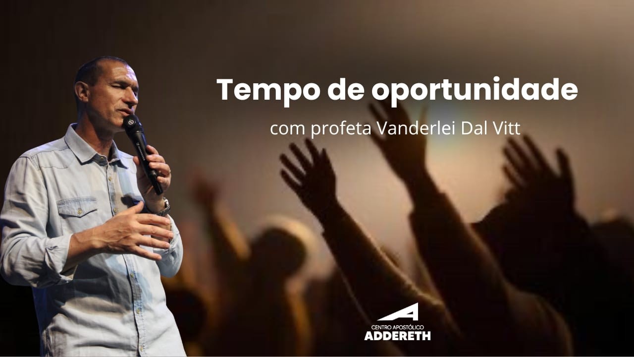 Tempo de oportunidade- Pr. Vanderlei