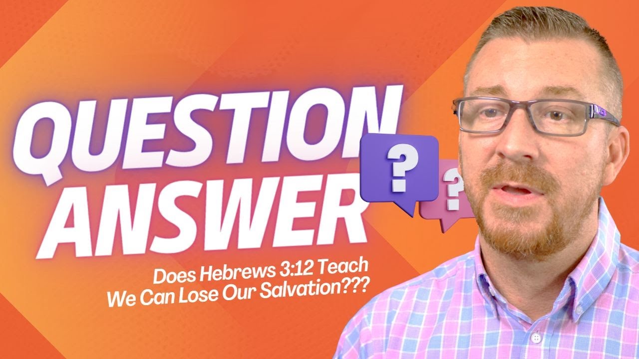 Does Hebrews 3:12 Teach We Can Lose Our Salvation? Apologetics Asked and Answered