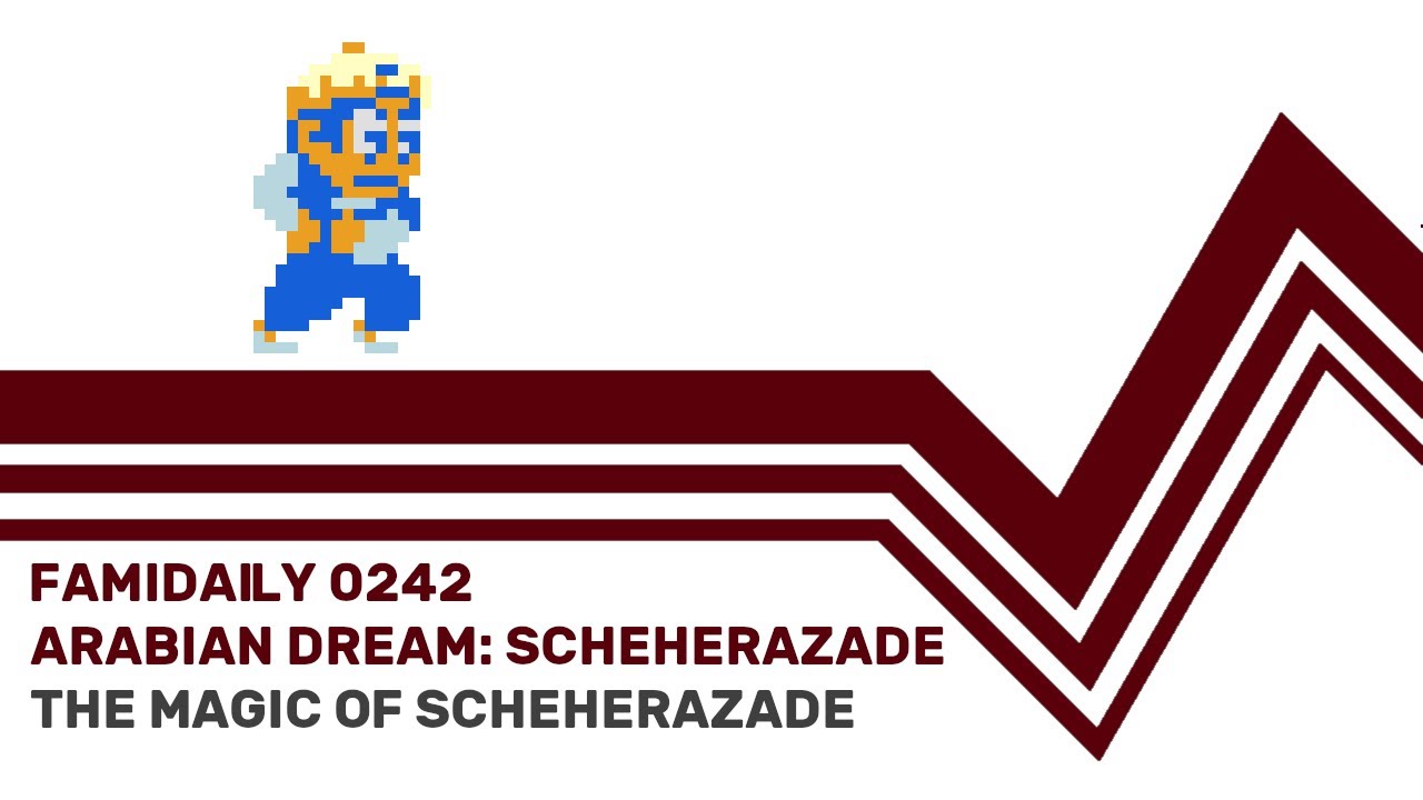 Famidaily - Episode 0242 - Arabian Dream: Schereazade/The Magic of Schereazade (アラビアンドリーム シェラザード)