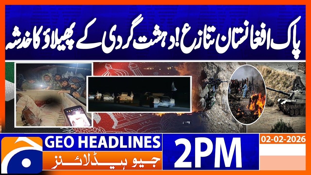 Fears Grow Over Spread of Terrorism If Pak-Afghan Conflict Intensifies | Geo News 2PM Headlines