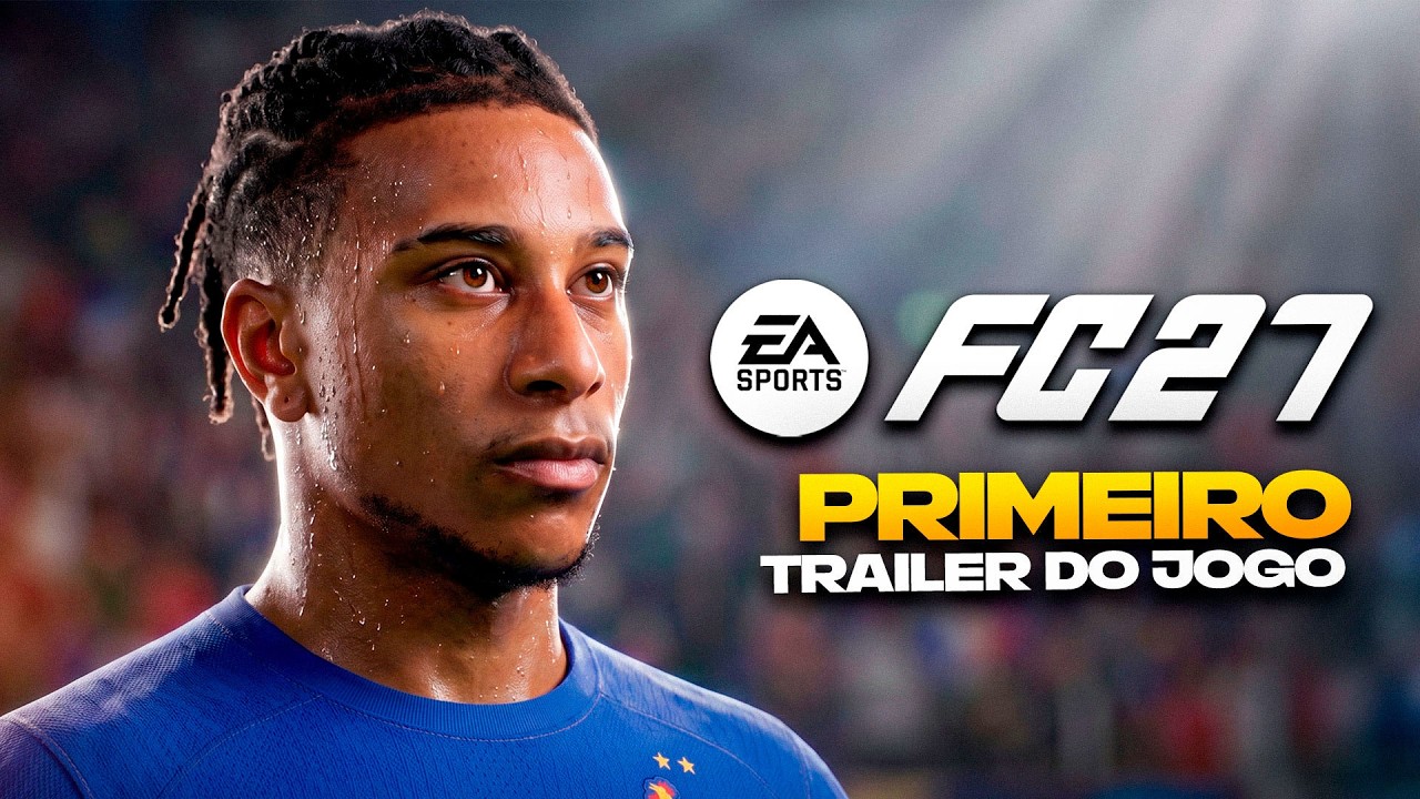 EA FC 27 | PRIMEIRO TRAILER + DECEP&Ccedil;&Otilde;ES DA EA SPORTS?!