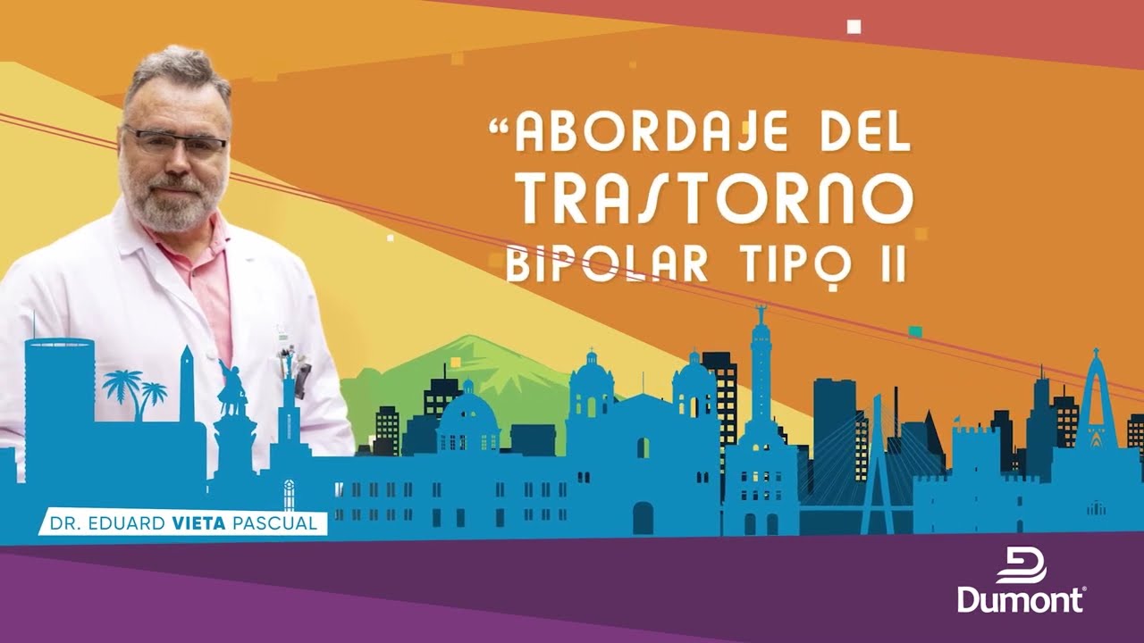 Dr. Eduard Vieta: Abordaje del Trastorno Bipolar Tipo II