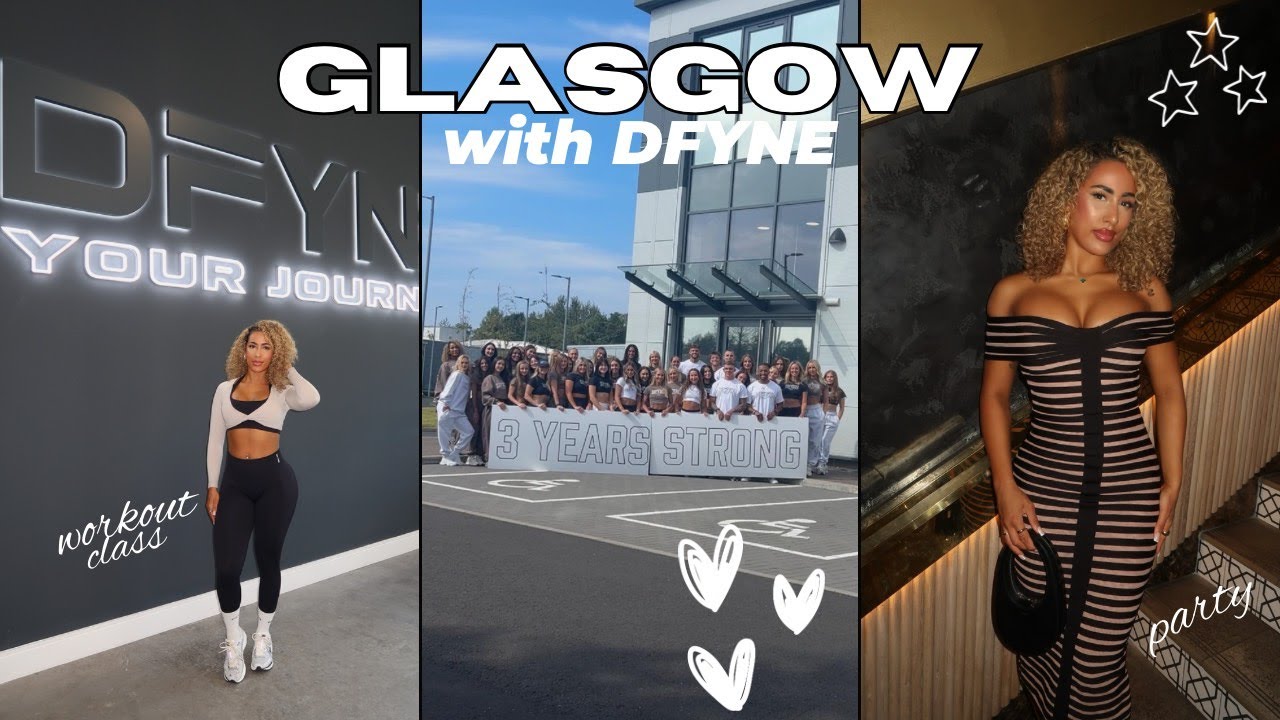 scotland for a week with DFYNE! workout class, party, edinburgh